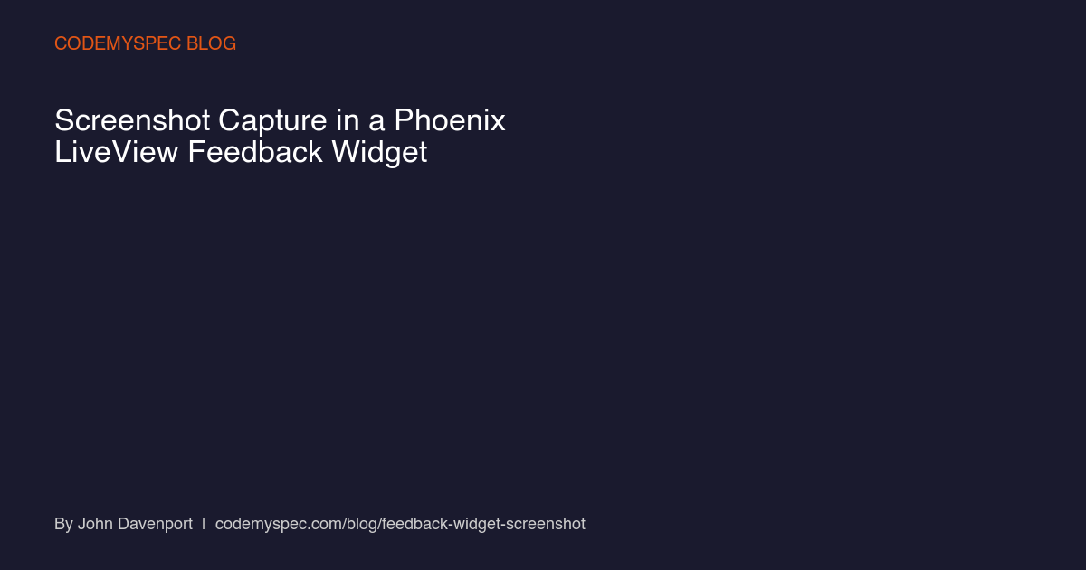 How the CodeMySpec Feedback Widget Captures Screenshots in LiveView