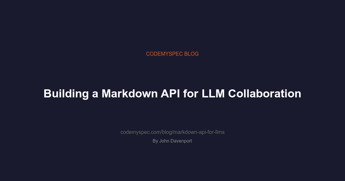 Building a Markdown API for LLM Collaboration