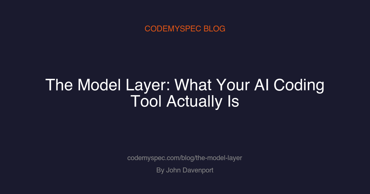 The Model Layer: What Your AI Coding Tool Actually Is (and Isn't)