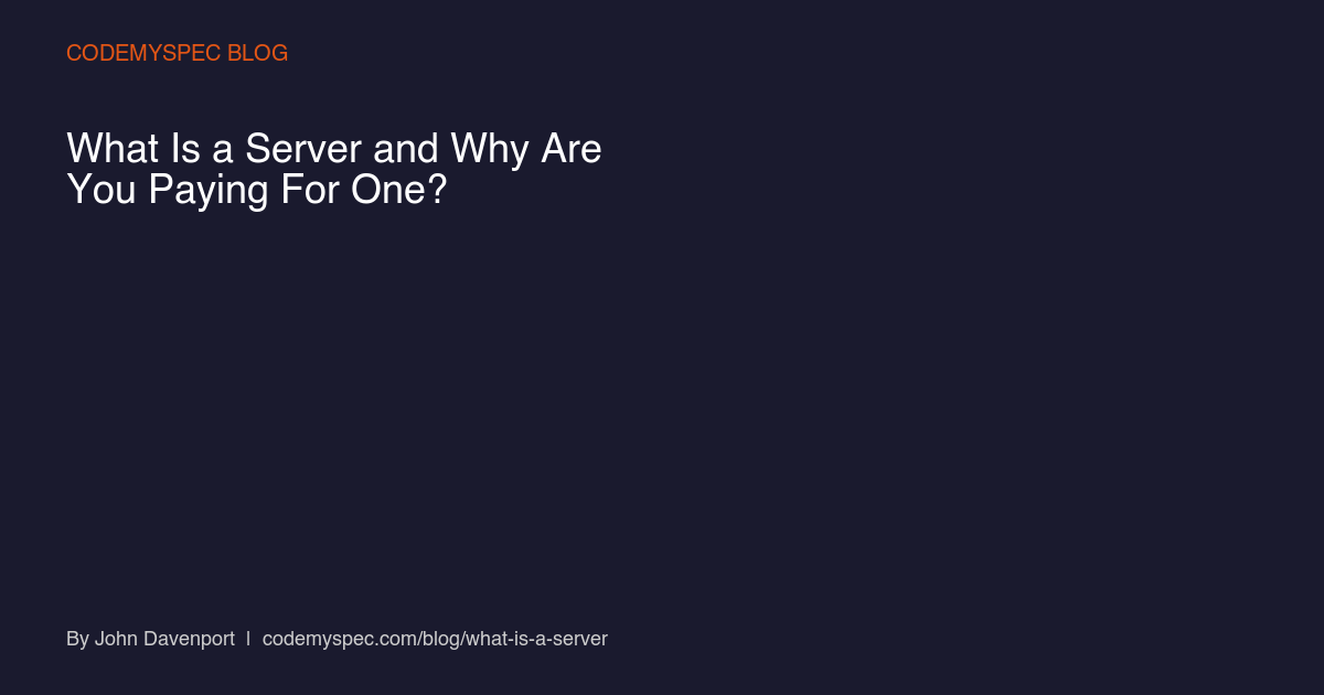 What Is a Server and Why Are You Paying For One?