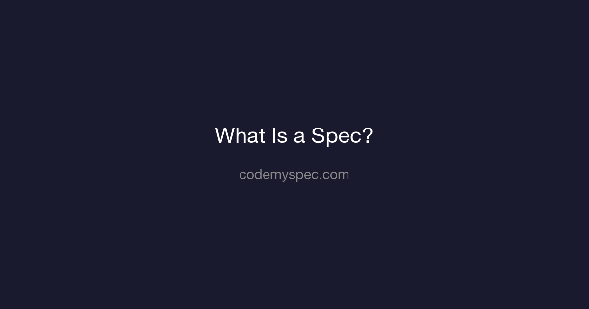 What Is a Spec? The Most Overloaded Word in Software
